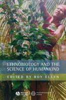 Ethnobiology and the Science of Humankind: Journal of the Royal Anthropological Institute 1405145897 Book Cover