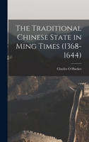 Traditional Chinese State in Ming Times 1368-1644 1014745756 Book Cover