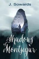 Shadows of Montsegur: A Tale of the Cathars 0999317407 Book Cover