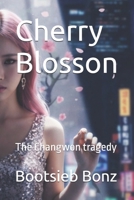 Cherry Blosson: The Changwon tradegy B0F5HZFYLT Book Cover
