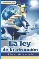 La ley de la atracción: Activa el poder de tu mente B08FXQF49M Book Cover