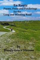 En Route: Poems, Prose and Ponderings for the Long and Winding Road B0BS8N2MHK Book Cover