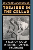 Treasure in the Cellar: A Tale of Gold in Depression-Era Baltimore 0938420976 Book Cover