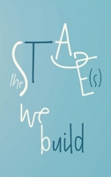 The Stage(s) We Build 8409793660 Book Cover