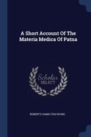 A Short Account Of The Materia Medica Of Patna 1021583677 Book Cover