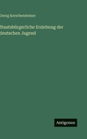 Staatsbürgerliche Erziehung der deutschen Jugend 336823224X Book Cover