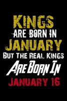 Kings Are Born In January Real Kings Are Born In January 16 Notebook Birthday Funny Gift: Lined Notebook / Journal Gift, 110 Pages, 6x9, Soft Cover, Matte Finish 1671678583 Book Cover