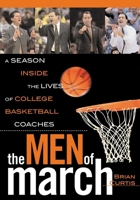 The Men of March: A Season Inside the Lives of College Basketball Coaches 0878333134 Book Cover