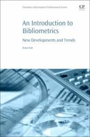 An Introduction to Bibliometrics: New Development and Trends 008102150X Book Cover