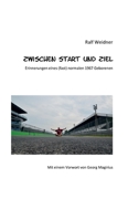 Zwischen Start und Ziel: Erinnerungen eines (fast) normalen 1967 Geborenen 3347084152 Book Cover