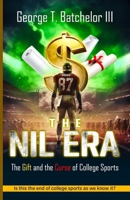 The NIL Era: The Gift and the Curse of College Sports B0F3VWMWLY Book Cover