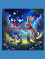 It's time to say Goodnight bedtime stories B0FLLKJNWZ Book Cover