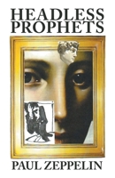 Headless Prophets 1663275440 Book Cover
