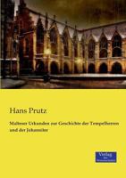 Malteser Urkunden Zur Geschichte Der Tempelherren Und Der Johanniter 3957000947 Book Cover