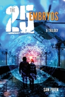 The Twenty-Five Embryos: Trilogy B0HD6VKH32 Book Cover