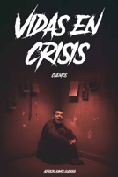 Vidas en Crisis (Spanish Edition) B0GHRBHQ1Q Book Cover