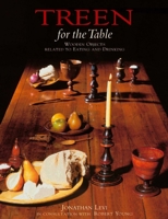 Treen for the Table: Wooden Objects Relating to Eating and Drinking 1851492844 Book Cover