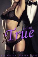 Tell Me True 1939559308 Book Cover