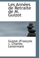 Les Annees de Retraite de M. Guizot; 0559331827 Book Cover