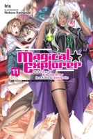 Magical Explorer, Vol. 11 (light novel): Reborn as a Side Character in a Fantasy Dating Sim (Magical Explorer (light novel)) B0FR4HMF3Z Book Cover