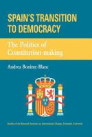Spain's Transition to Democracy: The Politics of Constitution-making 1481856243 Book Cover