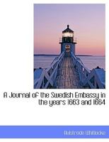A Journal of the Swedish Embassy in the years 1663 and 1664 0526965851 Book Cover