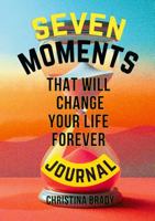 Seven Moments That Will Change Your Life Forever Journal B0GZBB1W1P Book Cover