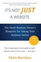 It's Not Just A Website: The Small Business Owner's Blueprint for Taking Your Business Online 0692221336 Book Cover