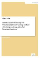 Eine Stadienbetrachtung der Unternehmensentwicklung und die Ableitung stadienspezifischer Beratungsbausteine 364082766X Book Cover