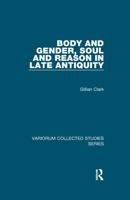 Body and Gender, Soul and Reason in Late Antiquity 0367602245 Book Cover