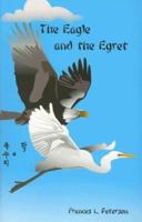 The Eagle and the Egret 1932497056 Book Cover