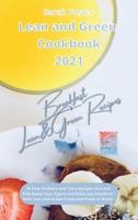 Lean and Green Cookbook 2021 Breakfast Recipes: 50 Easy-To-Make and Tasty Recipes that will Slim Down Your Figure and Make you Healthier 1914373413 Book Cover