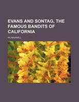 Evans and Sontag, the famous bandits of California 1130743136 Book Cover