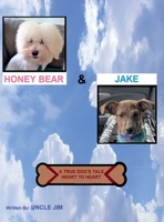 Honey Bear & Jake: A Dog's Tale B0DYRPY9QJ Book Cover