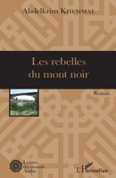 Les rebelles du mont noir: Roman (Lettres Du Monde Arabe) (French Edition) 2343060436 Book Cover