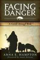 Facing Danger: A Guide Through Risk 0998054402 Book Cover