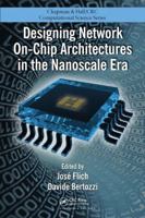 Designing Network On-Chip Architectures in the Nanoscale Era 1439837104 Book Cover