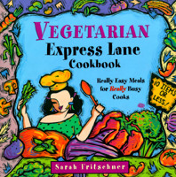 Vegetarian Express Lane Cookbook: Hassle-Free, Healthful Meals for Really Busy Cooks 0395950104 Book Cover