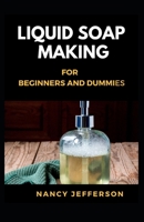 Liquid Soap Making for beginners and Dummies null Book Cover