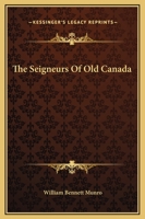 The Seigneurs of Old Canada 1508747105 Book Cover