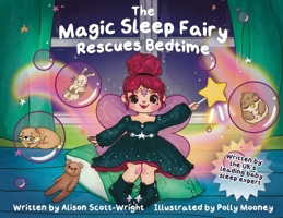 The Magic Sleep Fairy Rescues Bedtime 1068451912 Book Cover