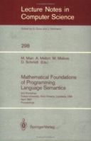 Mathematical Foundations of Programming Language Semantics: 3rd Workshop (Lecture Notes in Computer Science) 3540190201 Book Cover
