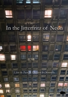 In the Jitterfritz of Neon 1913499324 Book Cover