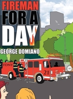 Fireman for a Day 1453582282 Book Cover
