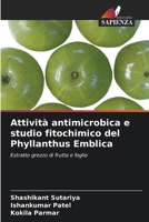 Attività antimicrobica e studio fitochimico del Phyllanthus Emblica: Estratto grezzo di frutta e foglie (Italian Edition) 6208677564 Book Cover