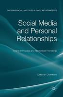 Social Media and Personal Relationships: Online Intimacies and Networked Friendship 0230364179 Book Cover