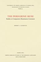 The Peregrine Muse: Studies in Comparative Renaissance Literature 0807890316 Book Cover