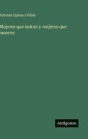 Mujeres que matan y mujeres que mueren (Spanish Edition) 3563842892 Book Cover