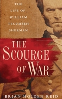 The Scourge of War: The Life of William Tecumseh Sherman 0195392736 Book Cover