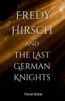 Fredy Hirsch and the Last German Knights B0GNB8G2YS Book Cover